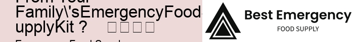 What Is The Best Way To Rotate Outdated Foods From Your Family'sEmergencyFoodSupplyKit ?    				   