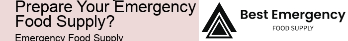 What is the Most Nutritious Way to Prepare Your Emergency Food Supply? 